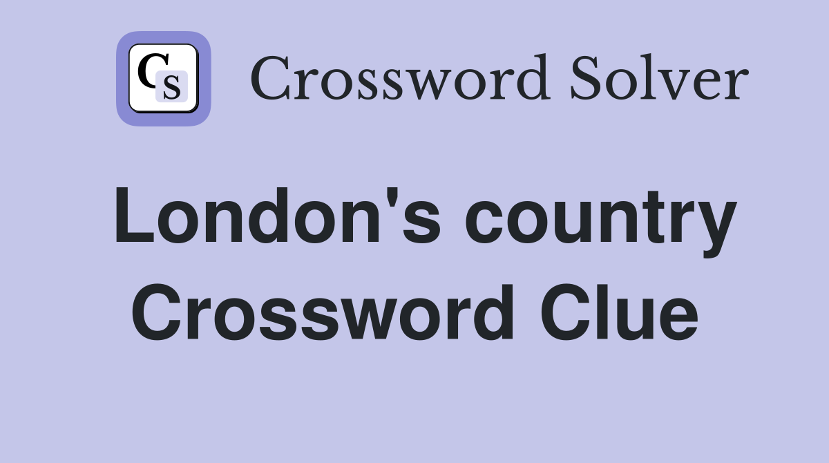 London's country Crossword Clue