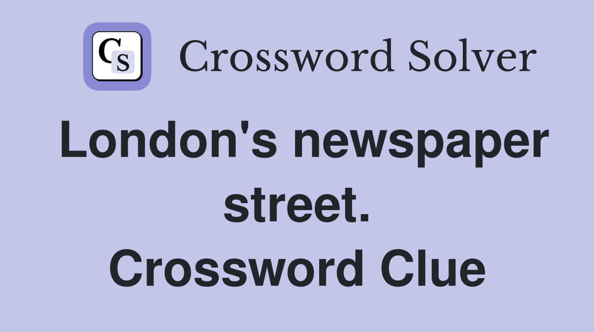 London's newspaper street. Crossword Clue