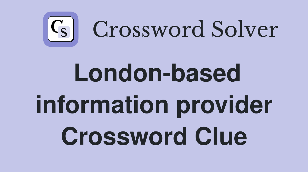 London-based information provider Crossword Clue