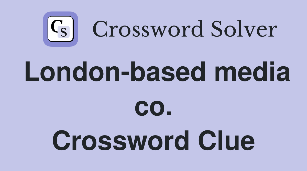London-based media co. Crossword Clue