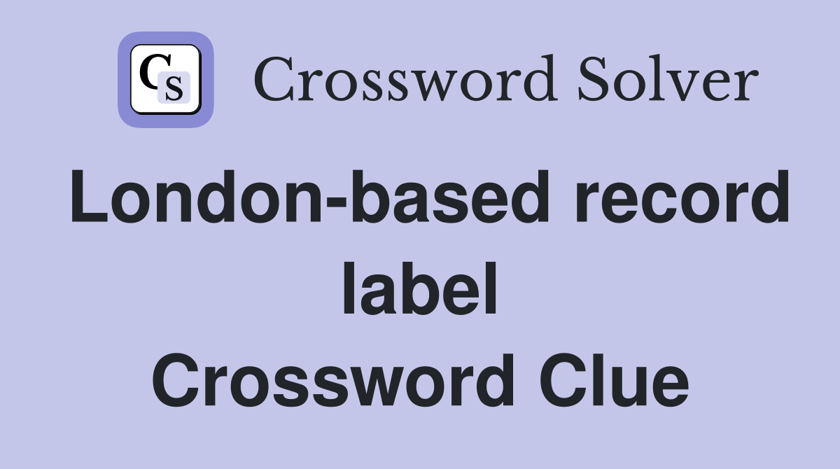 London-based record label Crossword Clue