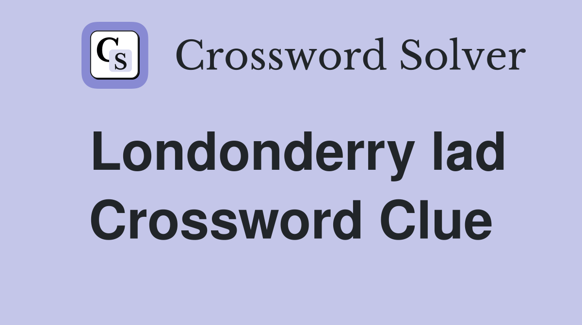 Londonderry lad Crossword Clue