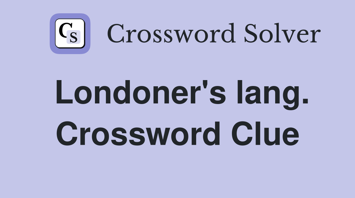 Londoner's lang. Crossword Clue