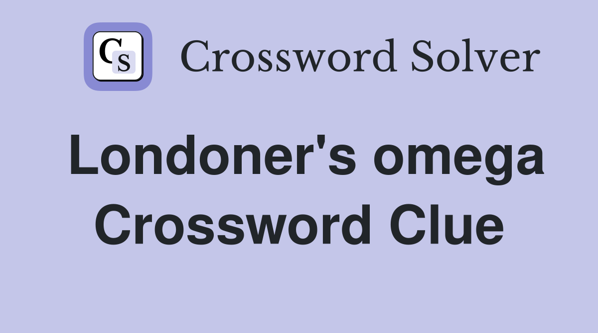 Londoner's omega Crossword Clue