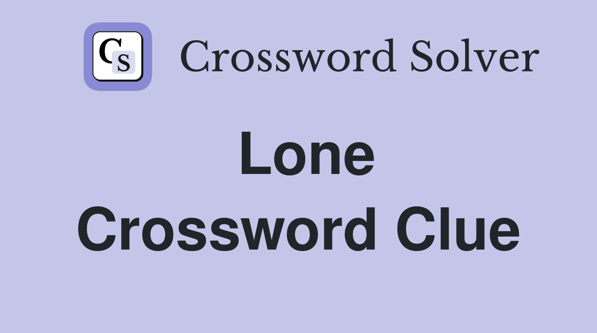 Lone Crossword Clue