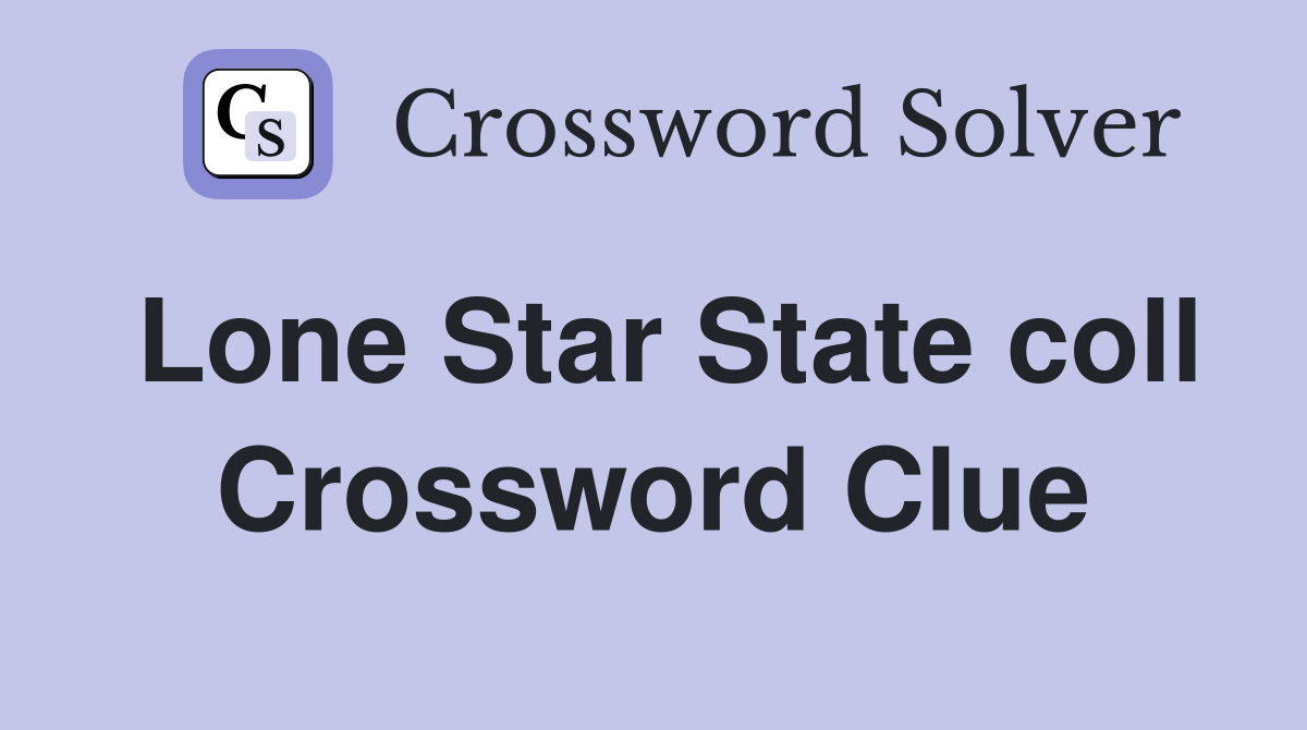 Lone Star State coll Crossword Clue