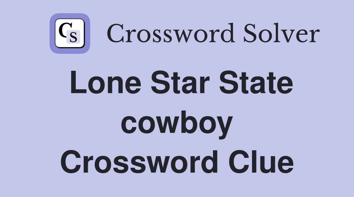 Lone Star State cowboy Crossword Clue