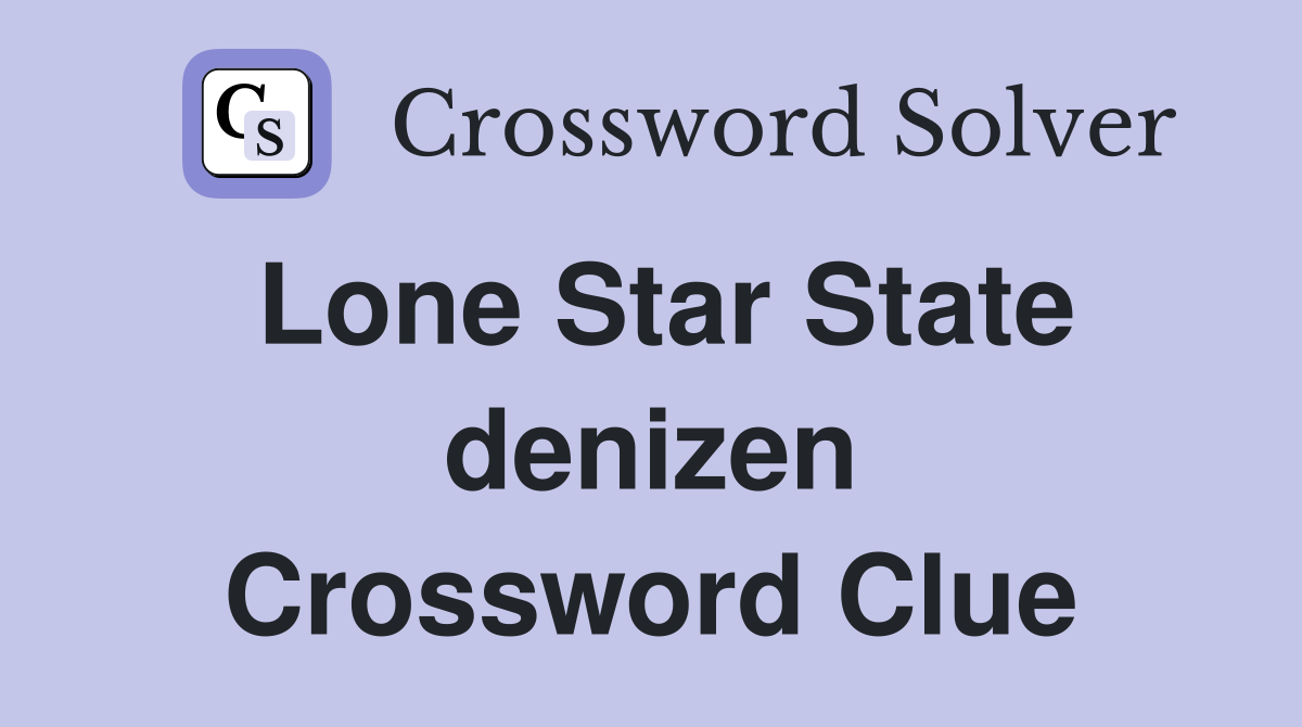 Lone Star State denizen Crossword Clue