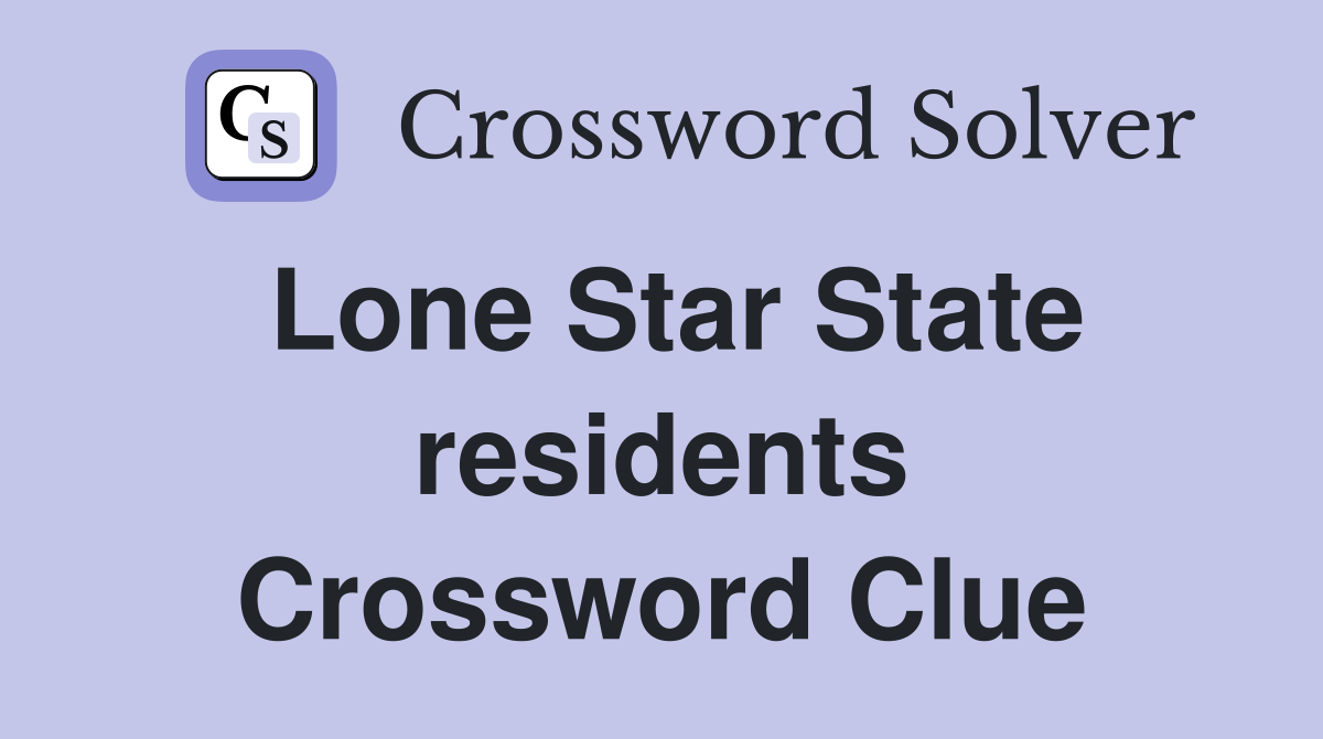 Lone Star State residents Crossword Clue