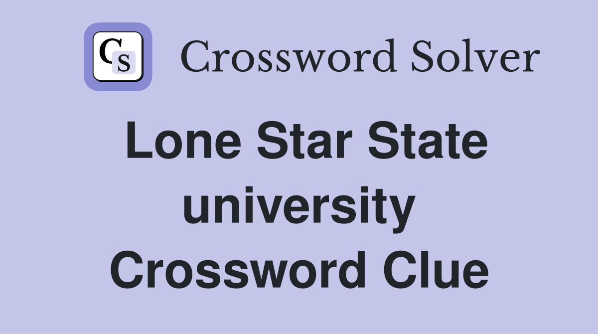 Lone Star State university Crossword Clue