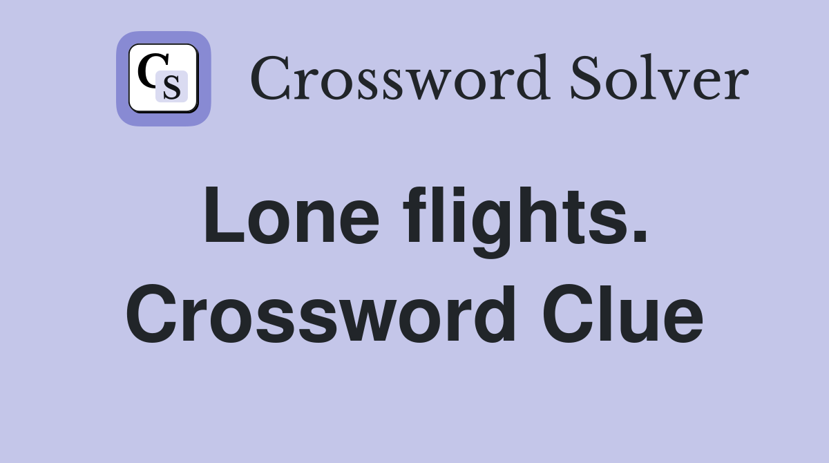 Lone flights. Crossword Clue