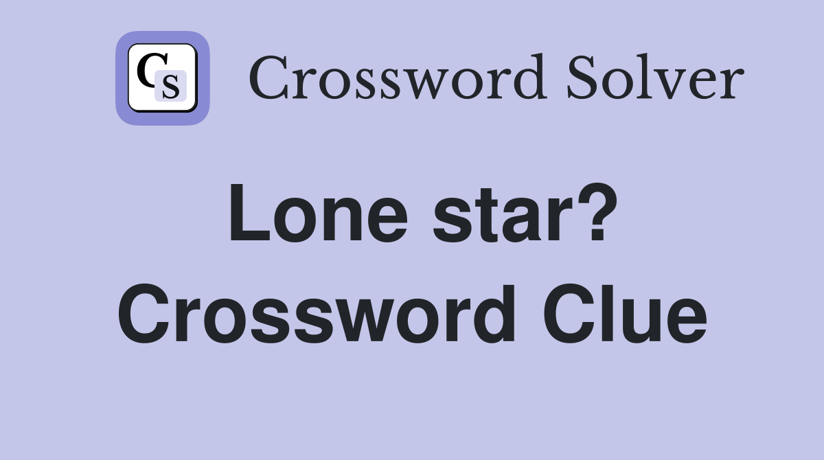 Lone star? Crossword Clue