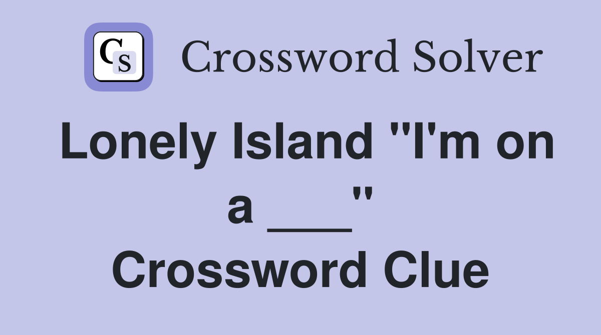 Lonely Island "I'm on a ___" Crossword Clue