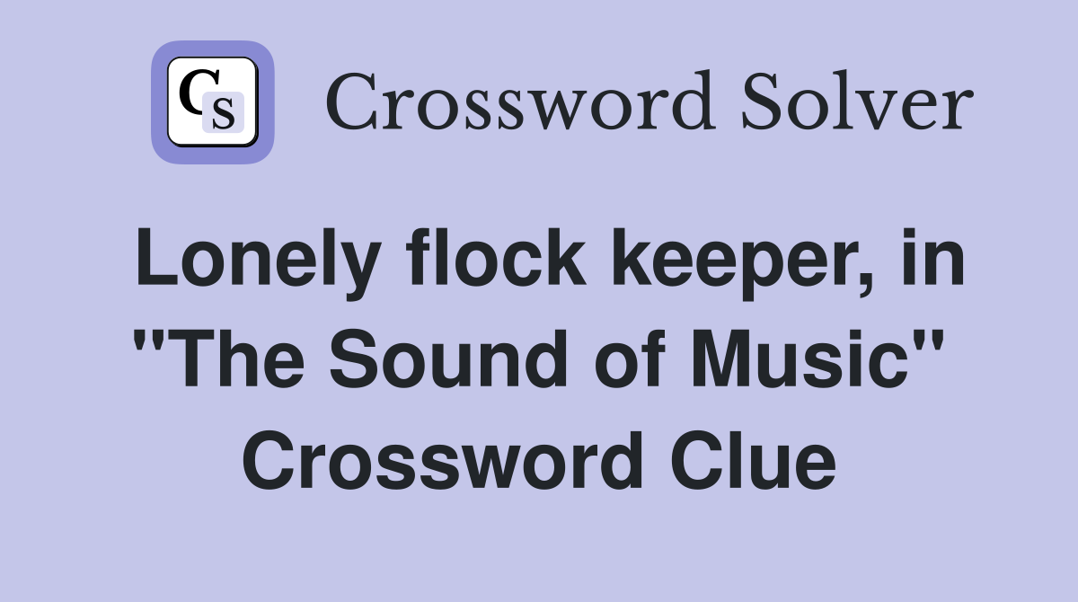 Lonely flock keeper, in "The Sound of Music" Crossword Clue