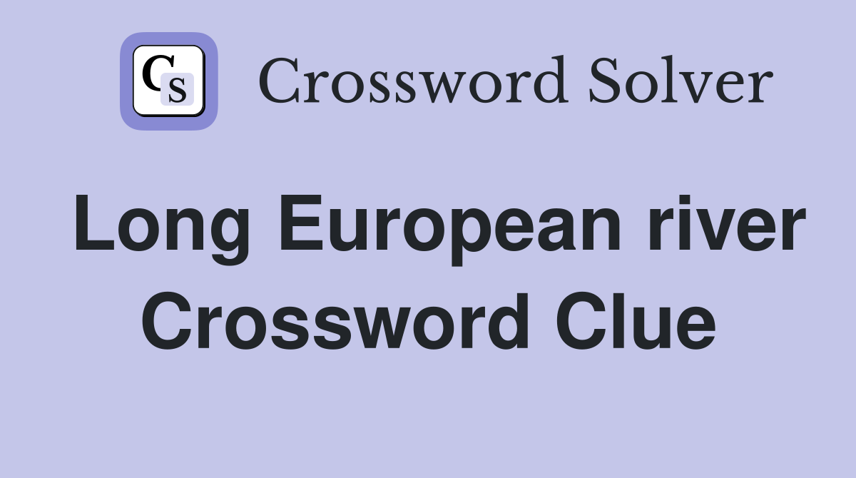 Long European river Crossword Clue