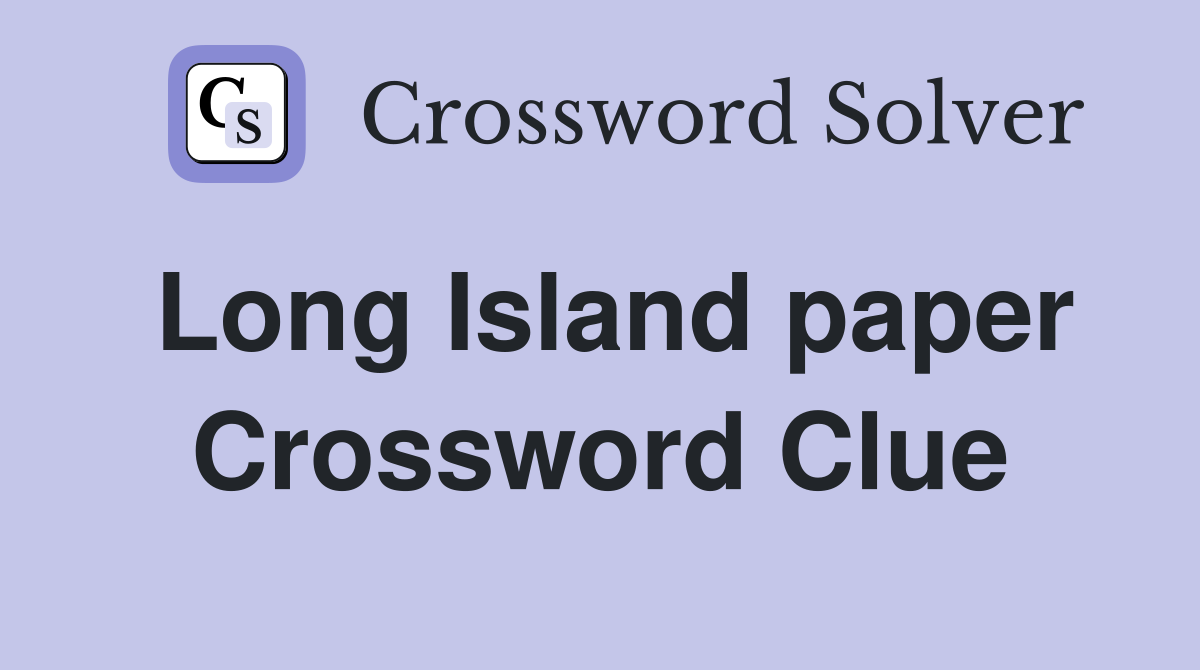Long Island paper Crossword Clue