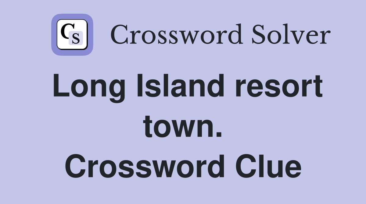 Long Island resort town. Crossword Clue