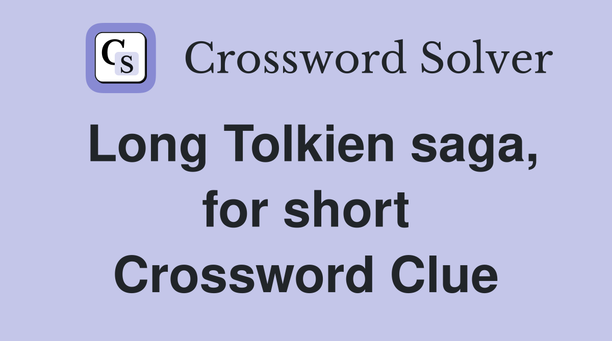 Long Tolkien saga, for short Crossword Clue