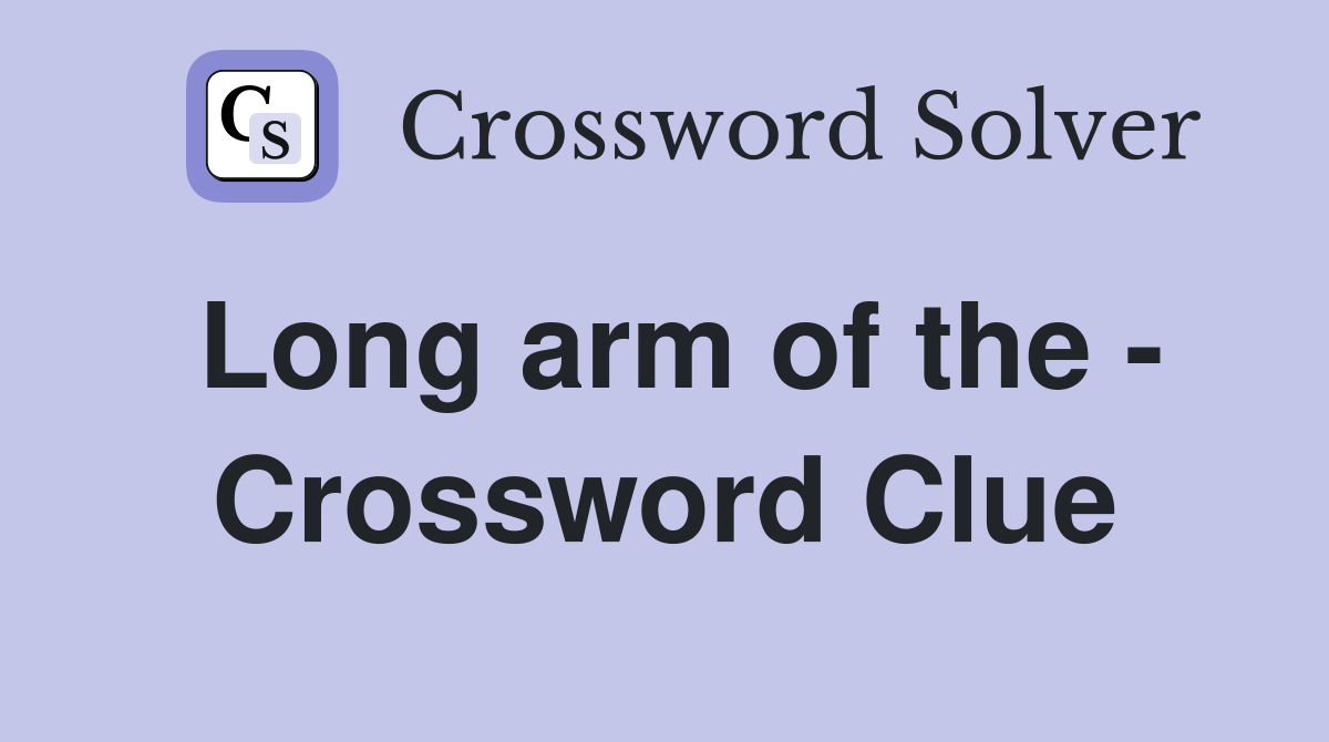 Long arm of the - Crossword Clue