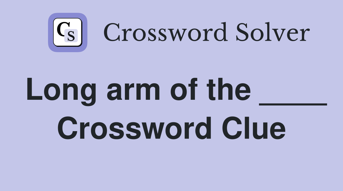 Long arm of the ____ Crossword Clue