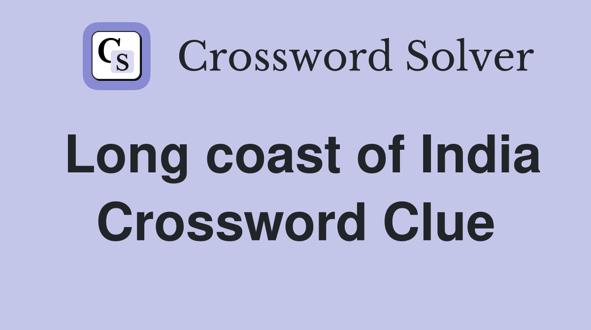 Long coast of India Crossword Clue