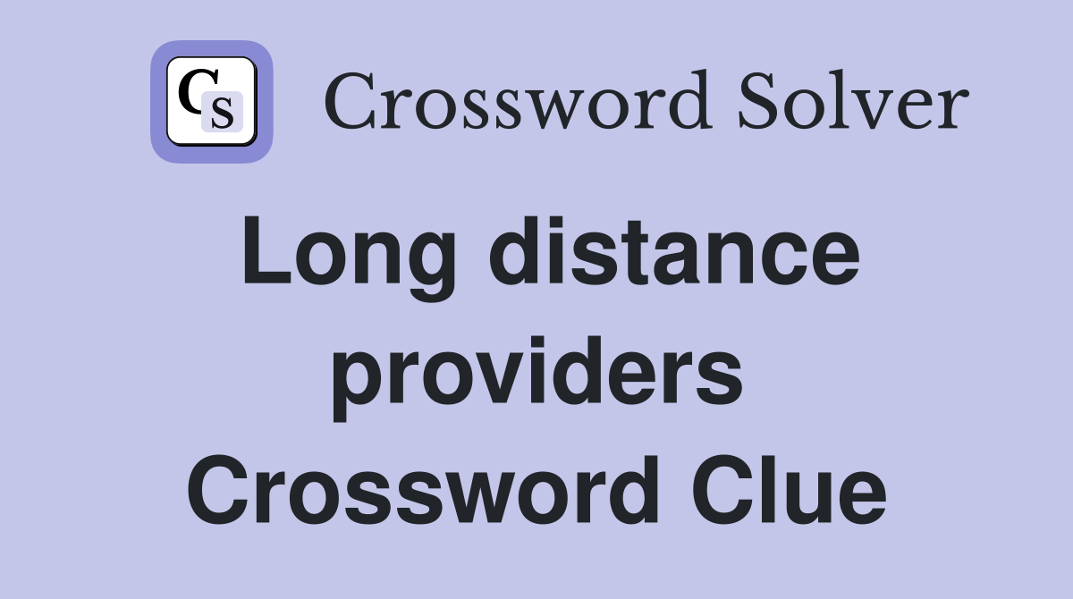 Long distance providers Crossword Clue