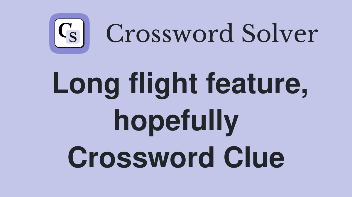 Long flight feature, hopefully Crossword Clue