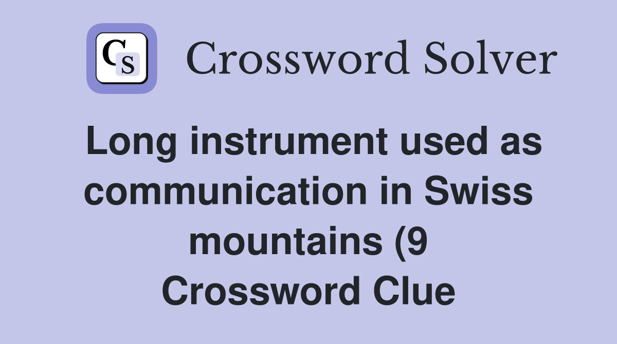 Long instrument used as communication in Swiss mountains (9 Long instrument used as communication in Swiss mountains (9