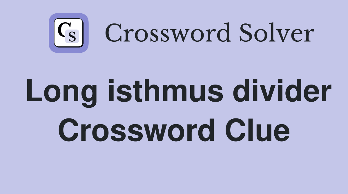 Long isthmus divider Crossword Clue