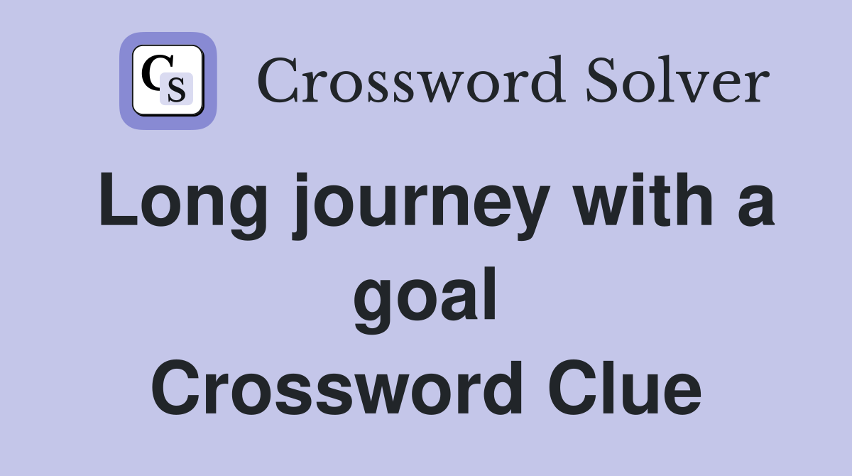 Long journey with a goal Crossword Clue