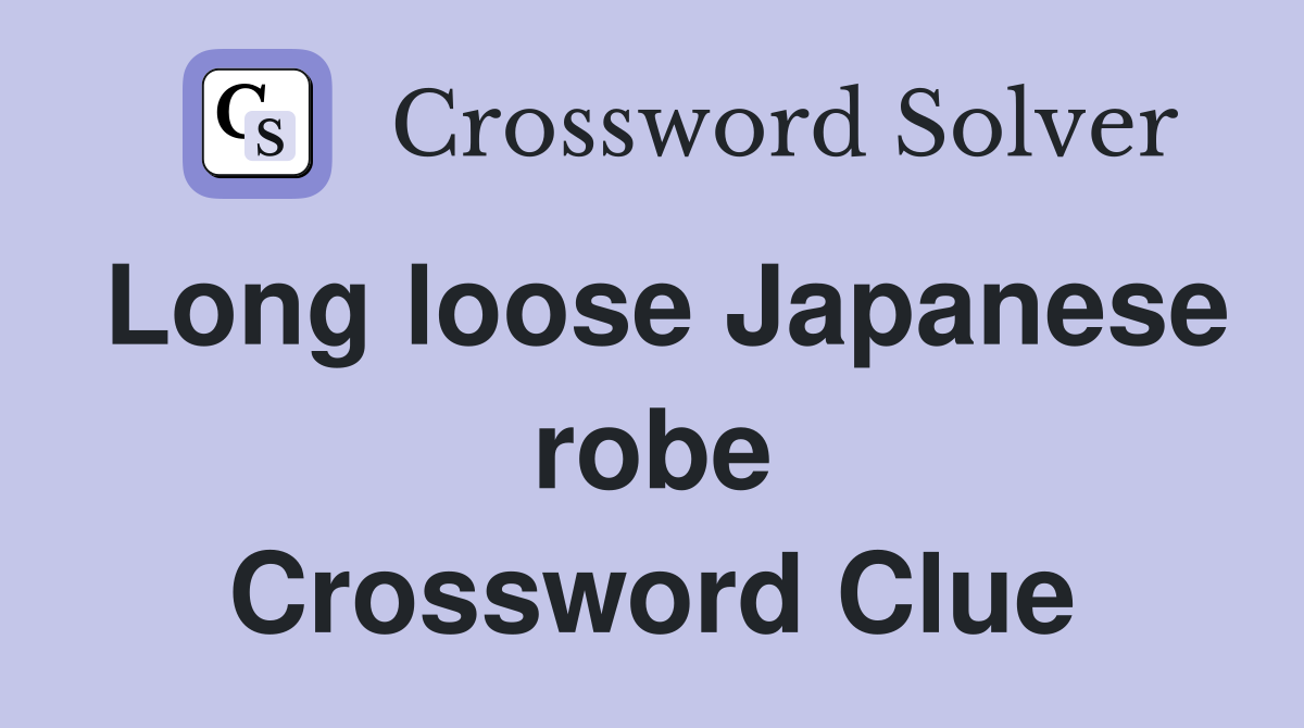 Long loose Japanese robe Crossword Clue