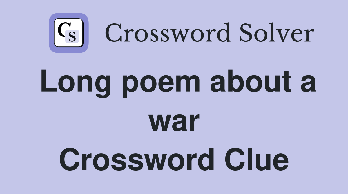 Long poem about a war Crossword Clue
