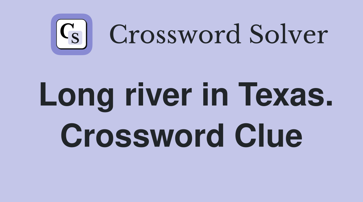 Long river in Texas. Crossword Clue