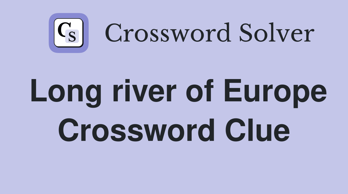 Long river of Europe Crossword Clue
