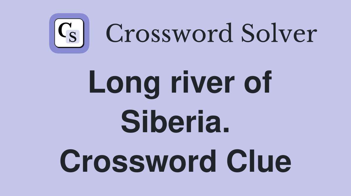Long river of Siberia. Crossword Clue
