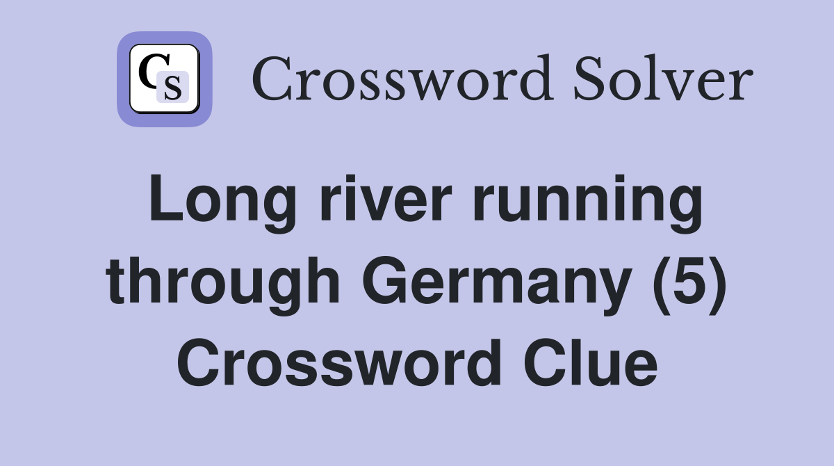 Long river running through Germany (5) Crossword Clue