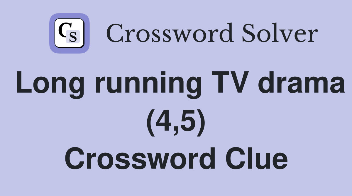 Long running TV drama (4,5) Crossword Clue