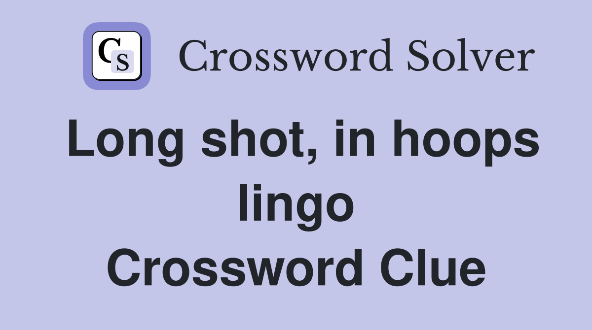 Long shot, in hoops lingo Crossword Clue