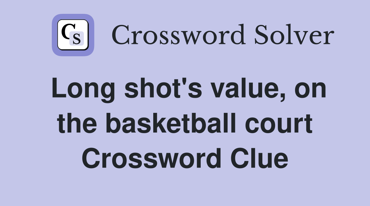Long shot's value, on the basketball court Crossword Clue
