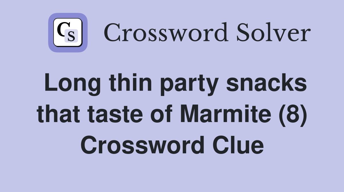 Long thin party snacks that taste of Marmite (8) Crossword Clue