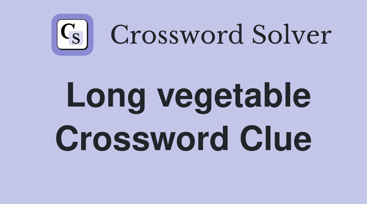 Long vegetable Crossword Clue