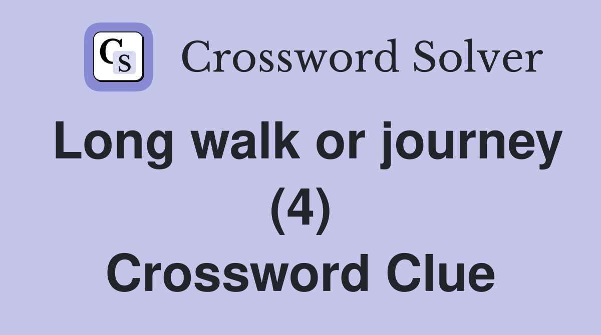 Long walk or journey (4) Crossword Clue