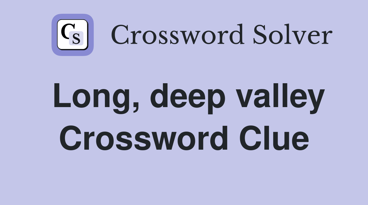 Long, deep valley Crossword Clue