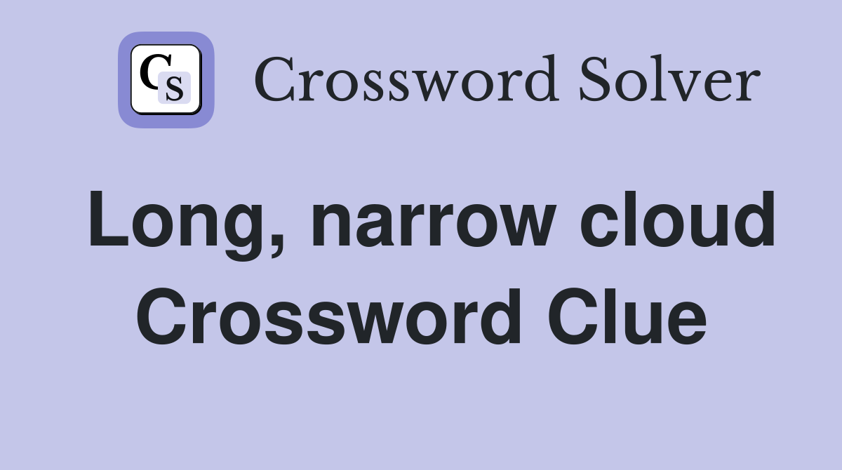 Long, narrow cloud Crossword Clue