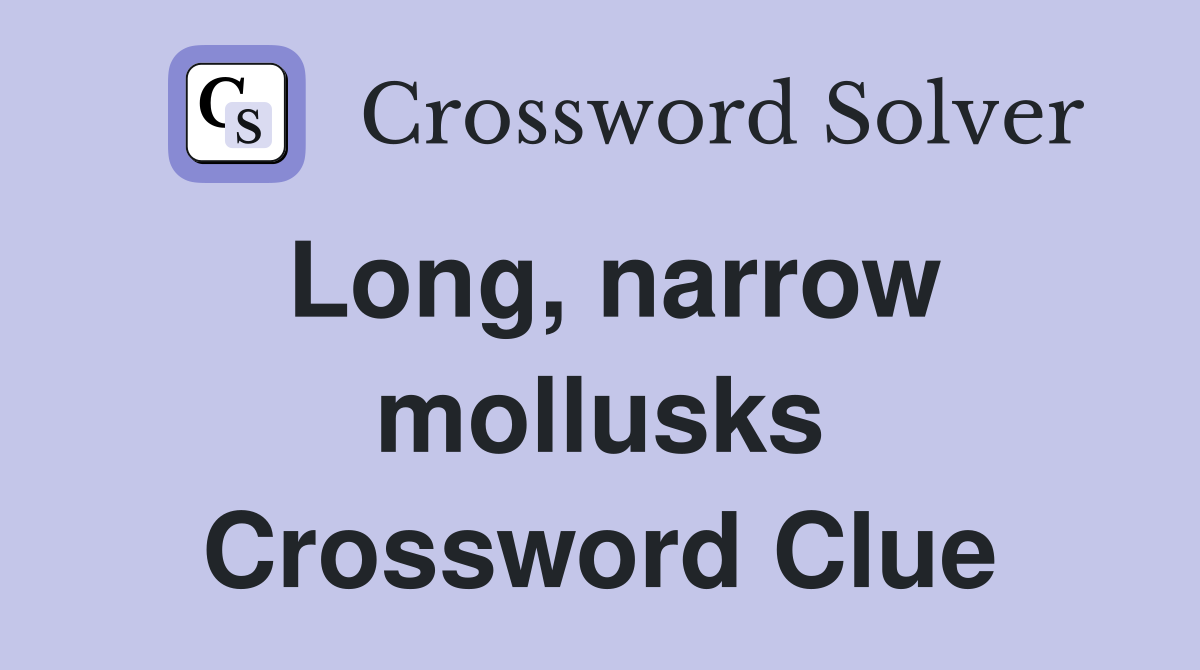 Long, narrow mollusks Crossword Clue