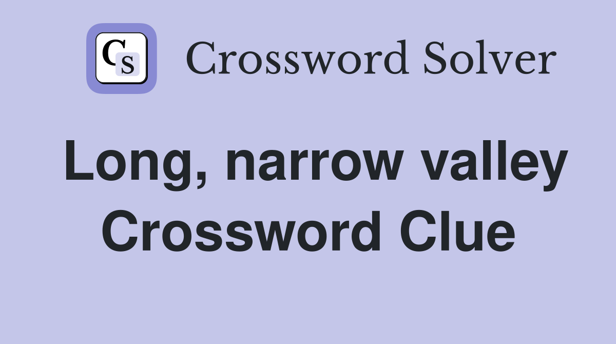 Long, narrow valley Crossword Clue