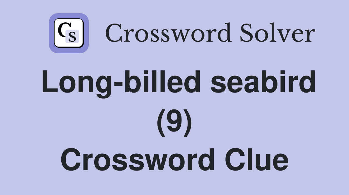 Long-billed seabird (9) Crossword Clue