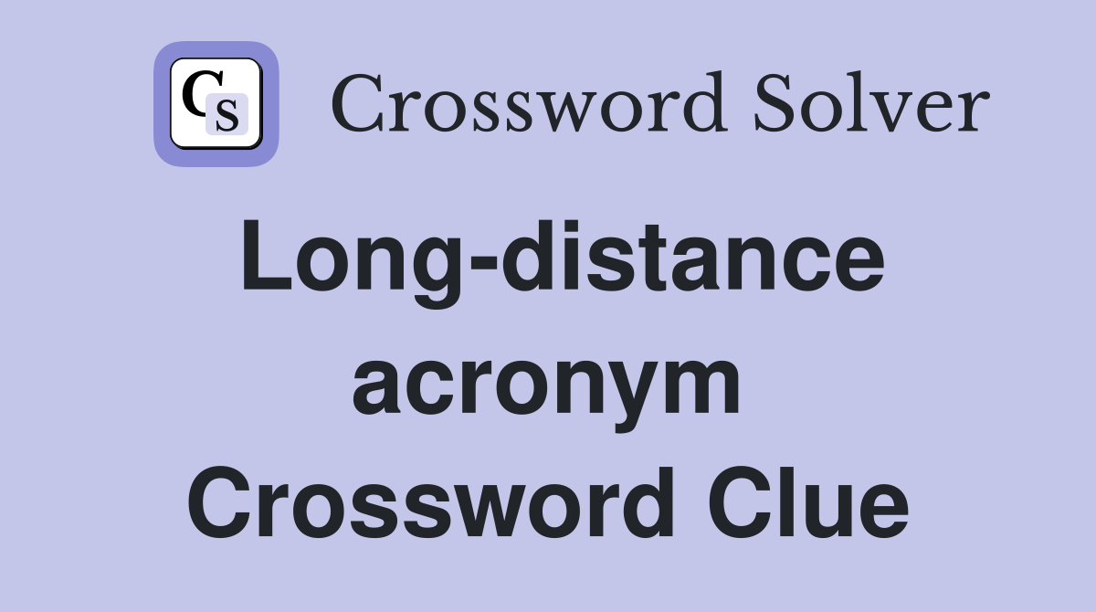 Long-distance acronym Crossword Clue