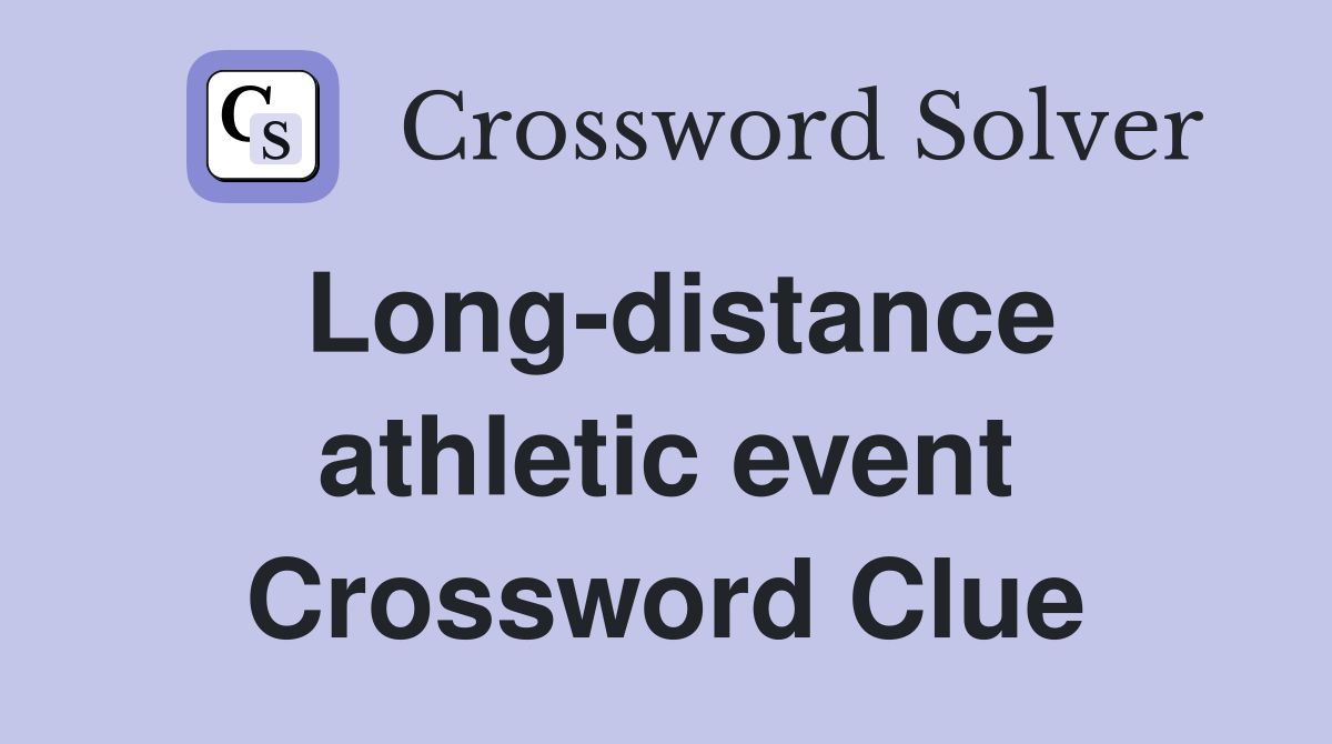 Long-distance athletic event Crossword Clue
