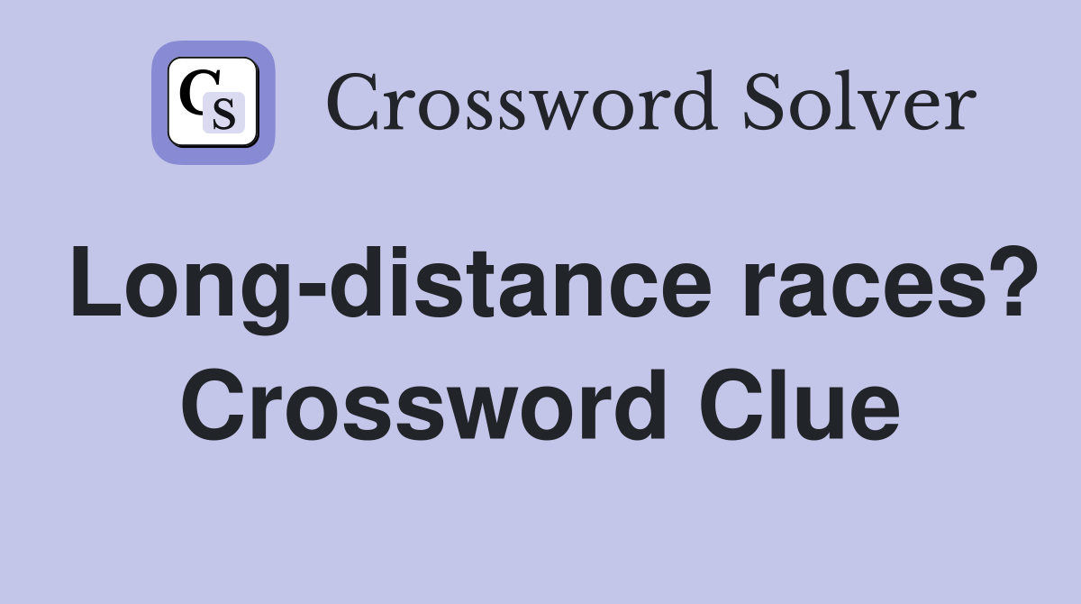 Long-distance races? Crossword Clue